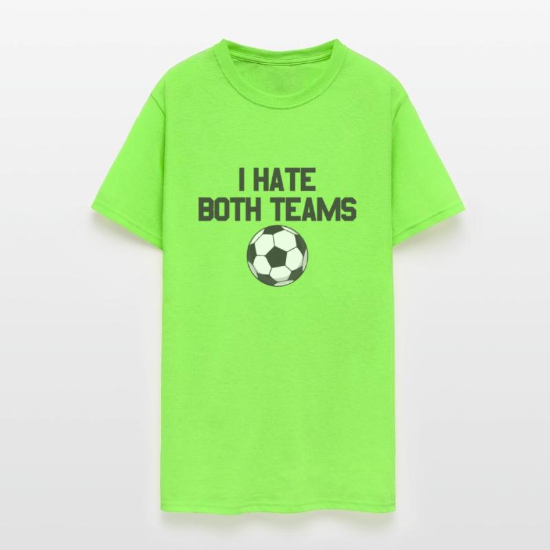 I Hate Both Teams Soccer Fan I Hate Both Teams