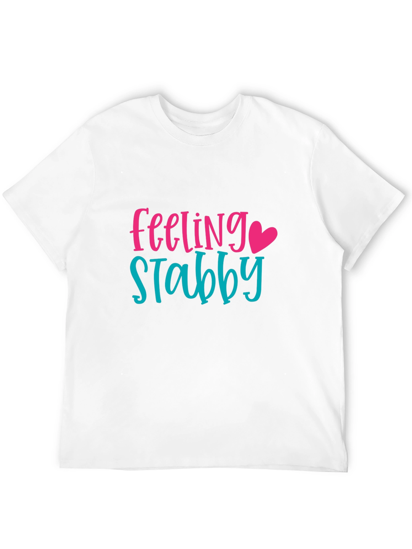 Feeling Stabby Graphic Tee - Humorous T-Shirt