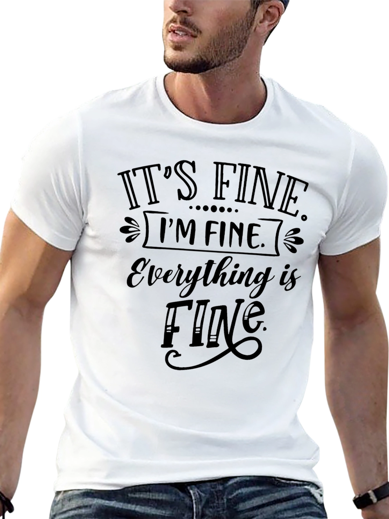 Its Fine Im Fine Everything is Fine Tee