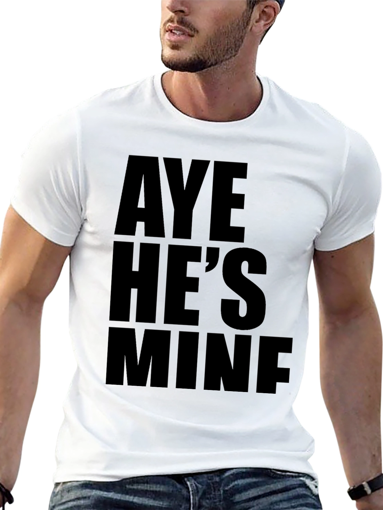 Aye Hes Mine Funny Graphic T-Shirt
