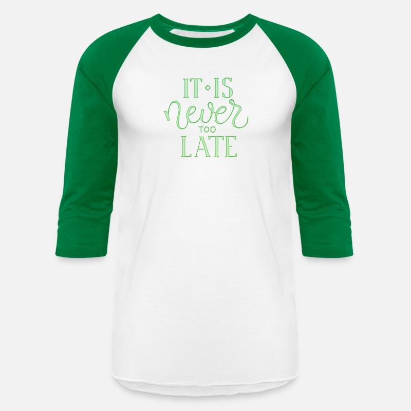 it is never too late