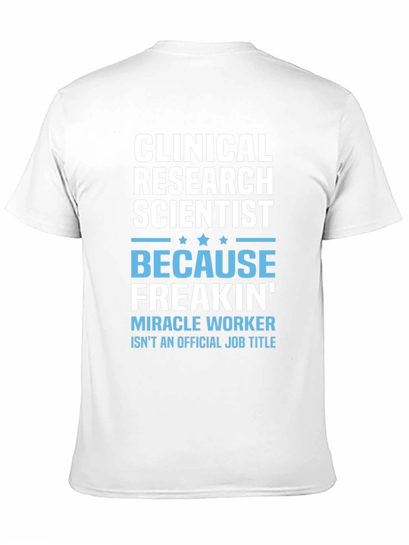 Clinical Research Scientist Funny Job Title T-Shirt