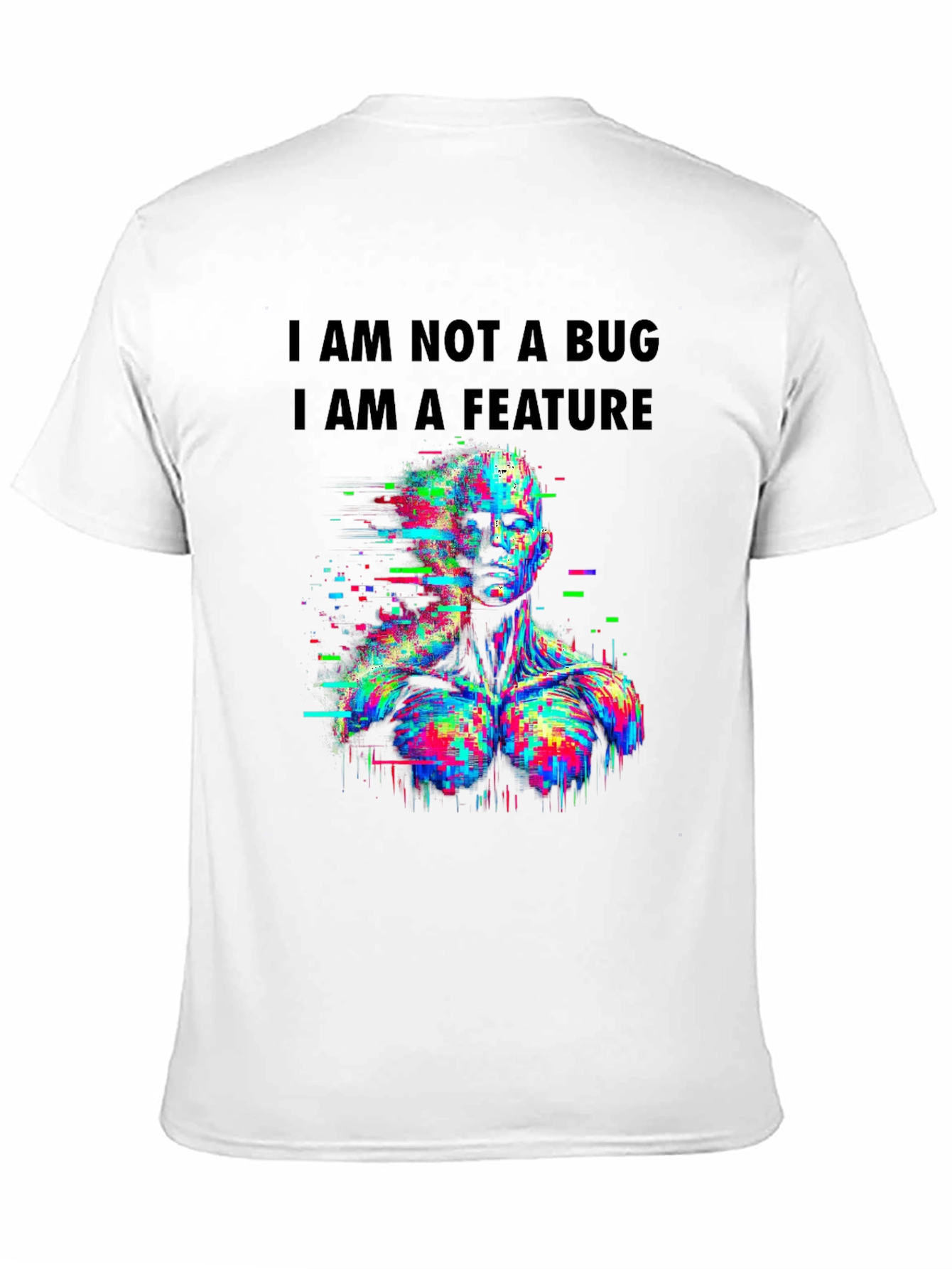 I Am Not A Bug T-Shirt