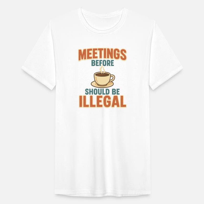 Meetings Before Coffee: Illegal