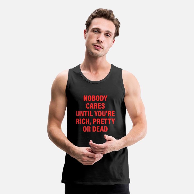 Nobody Cares Until You're Rich, Pretty Or Dead
