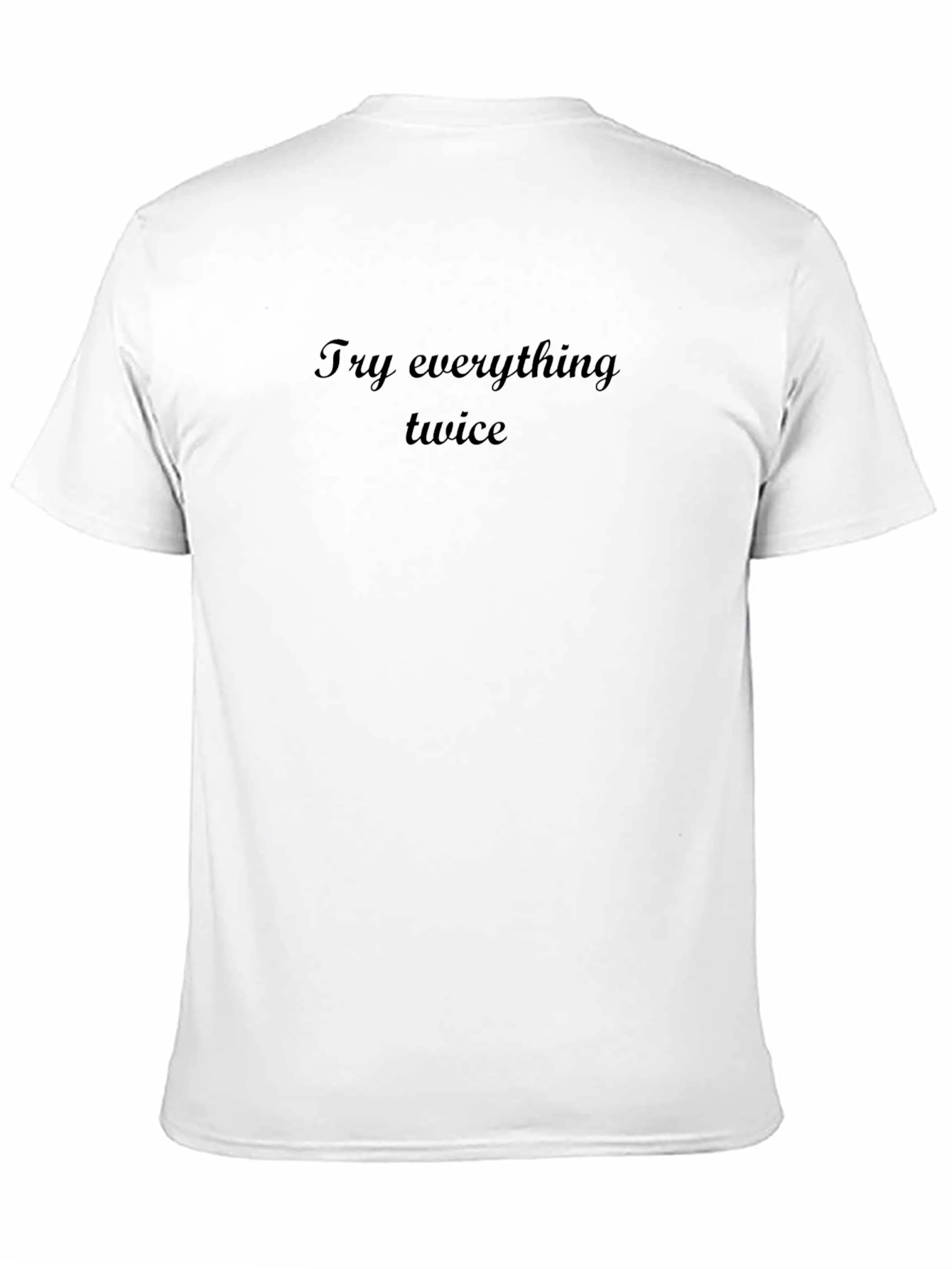 Try Everything Twice Black T-Shirt
