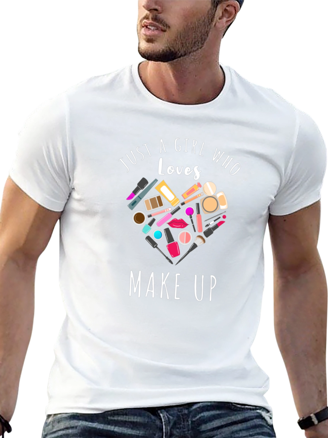 Just a Girl Who Loves Make Up T-Shirt