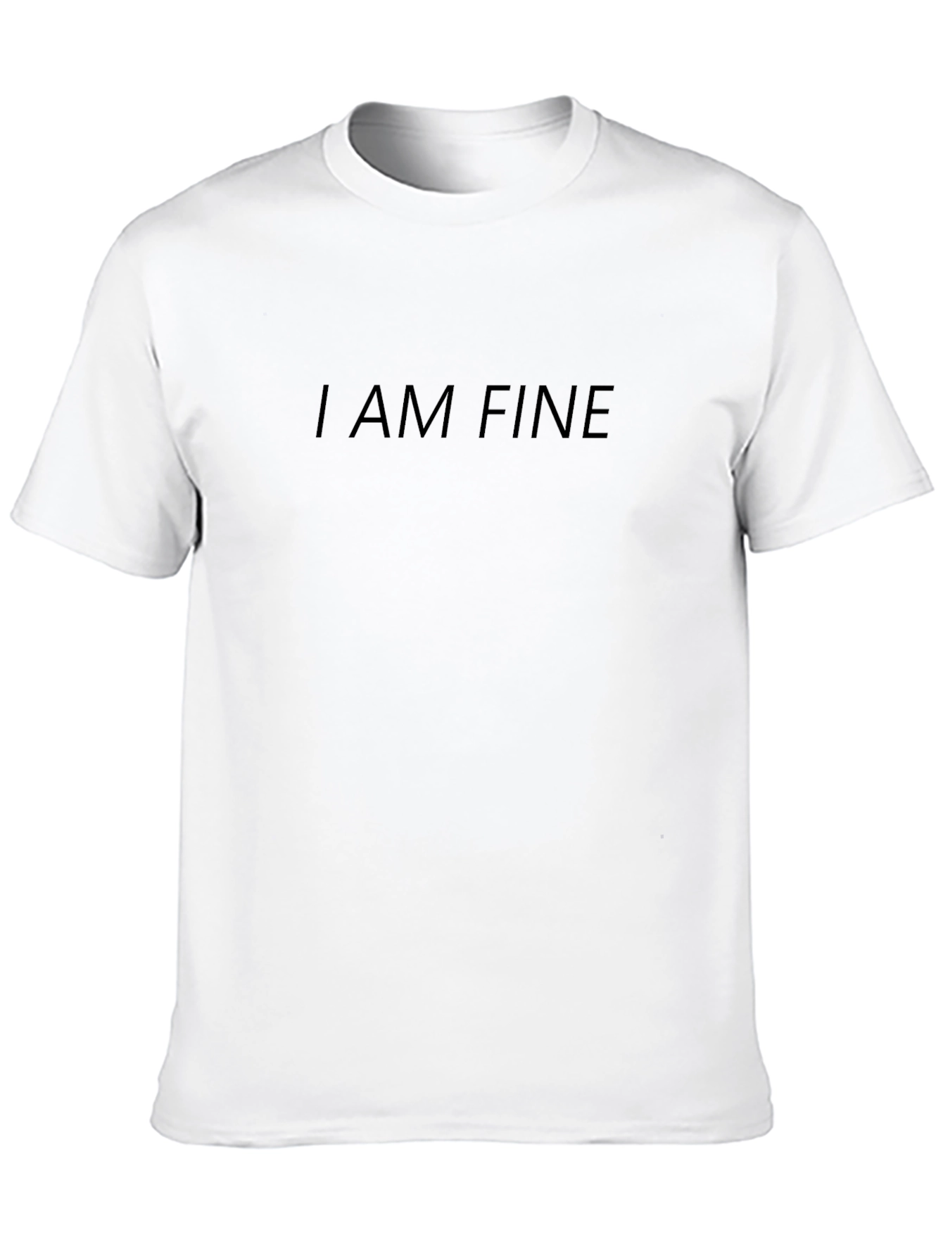 I Am Fine Black T-Shirt Casual Everyday Wear