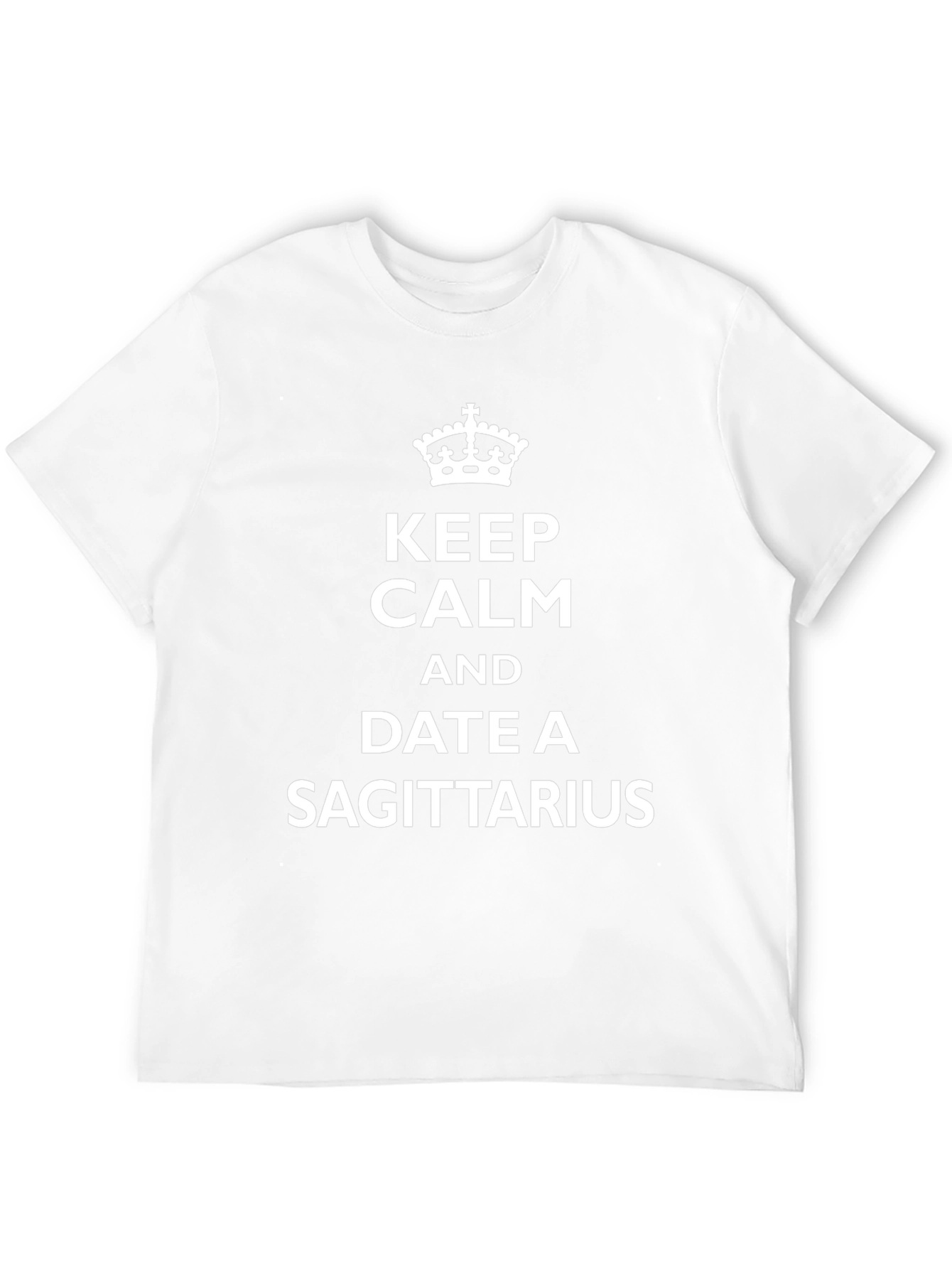 Keep Calm and Date a Sagittarius T-Shirt