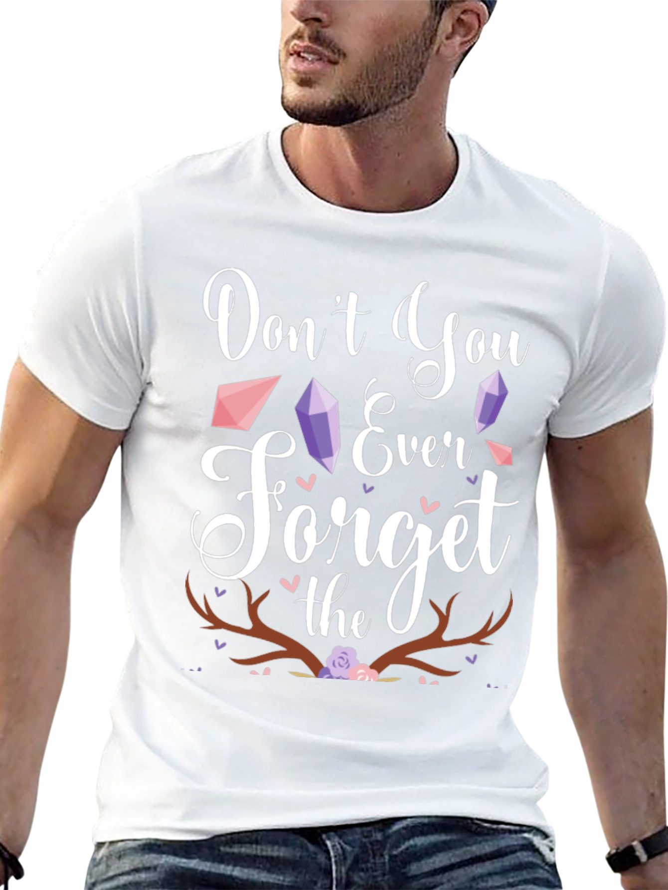Dont You Ever Forget the Antlers T-Shirt
