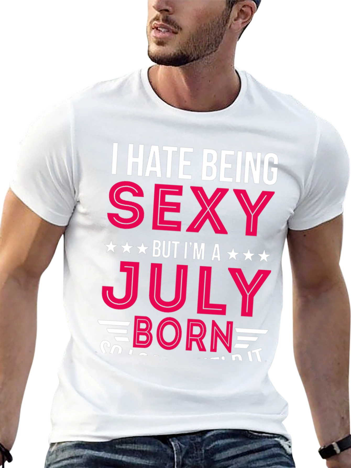I Hate Being Sexy July Born T-Shirt
