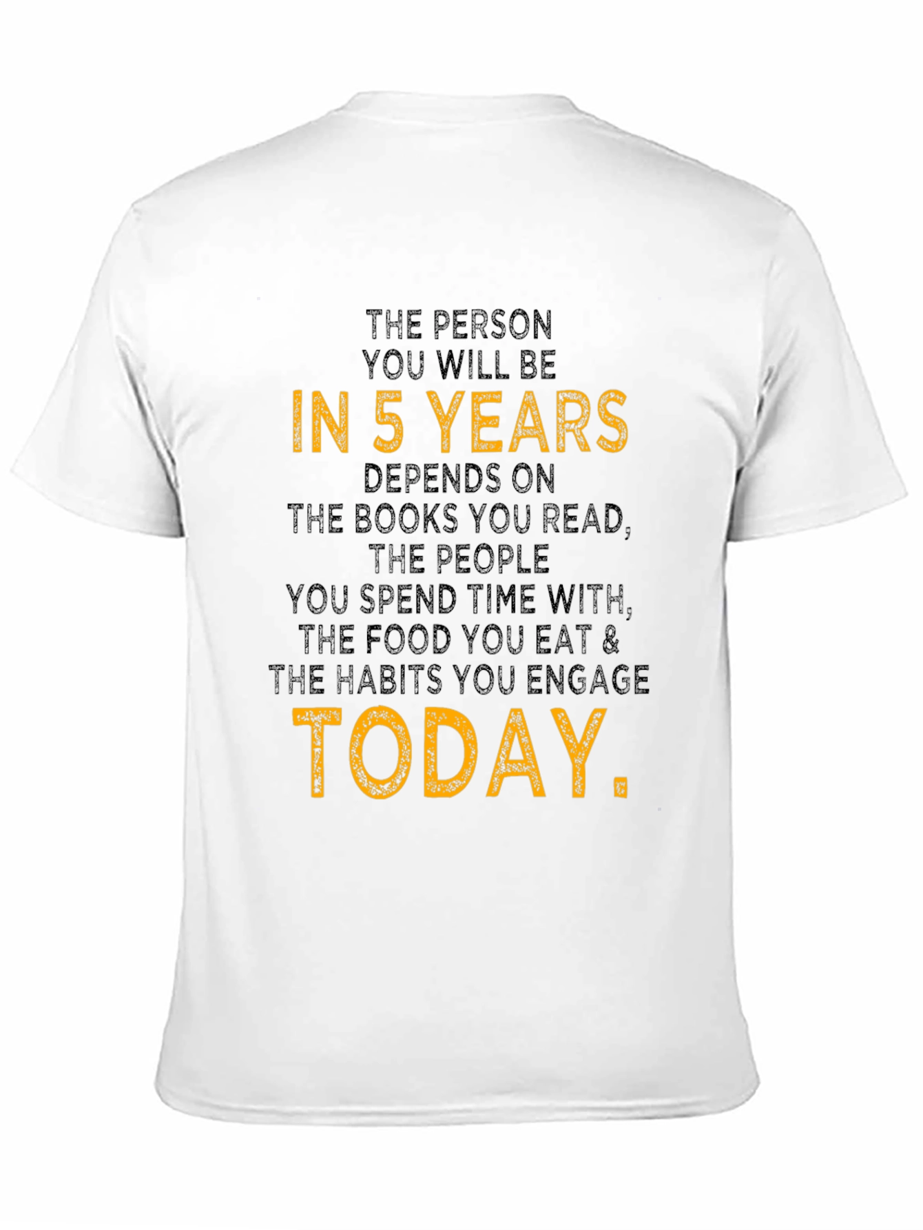 Motivational T-Shirt - In 5 Years Graphic Tee