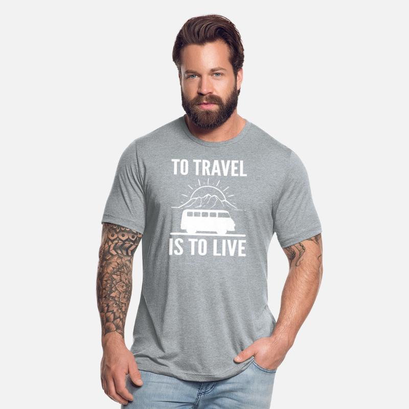 To Travel Is To Live Tourist