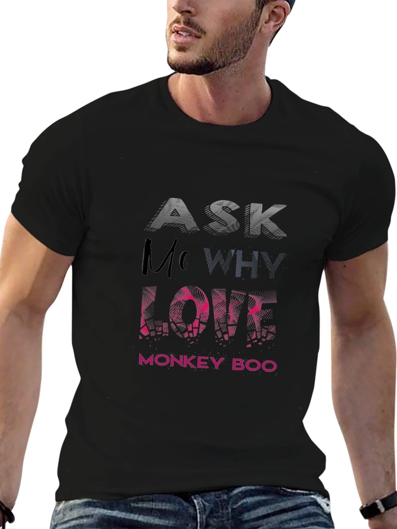 Ask Me Why Love Monkey Boo Graphic Tee