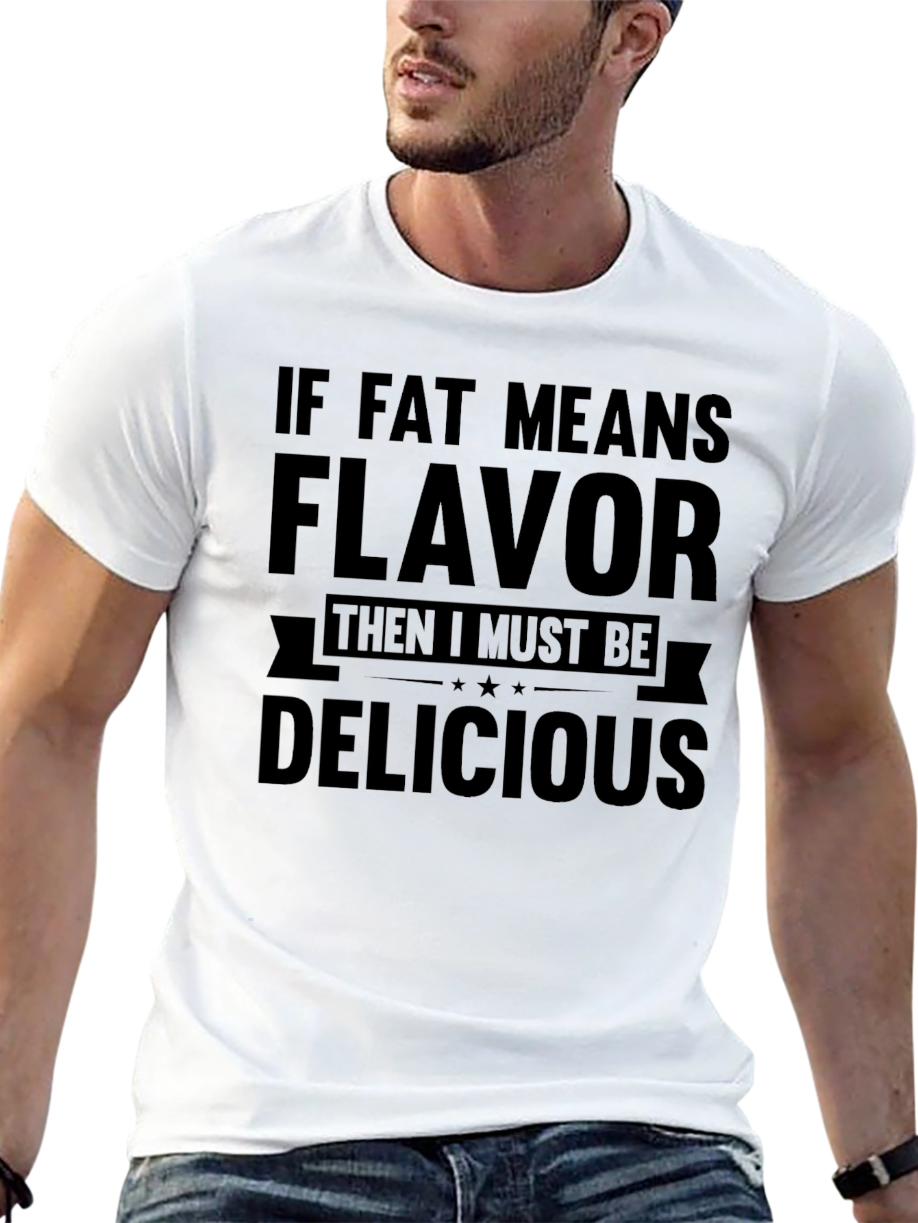 Funny If Fat Means Flavor Graphic T-Shirt