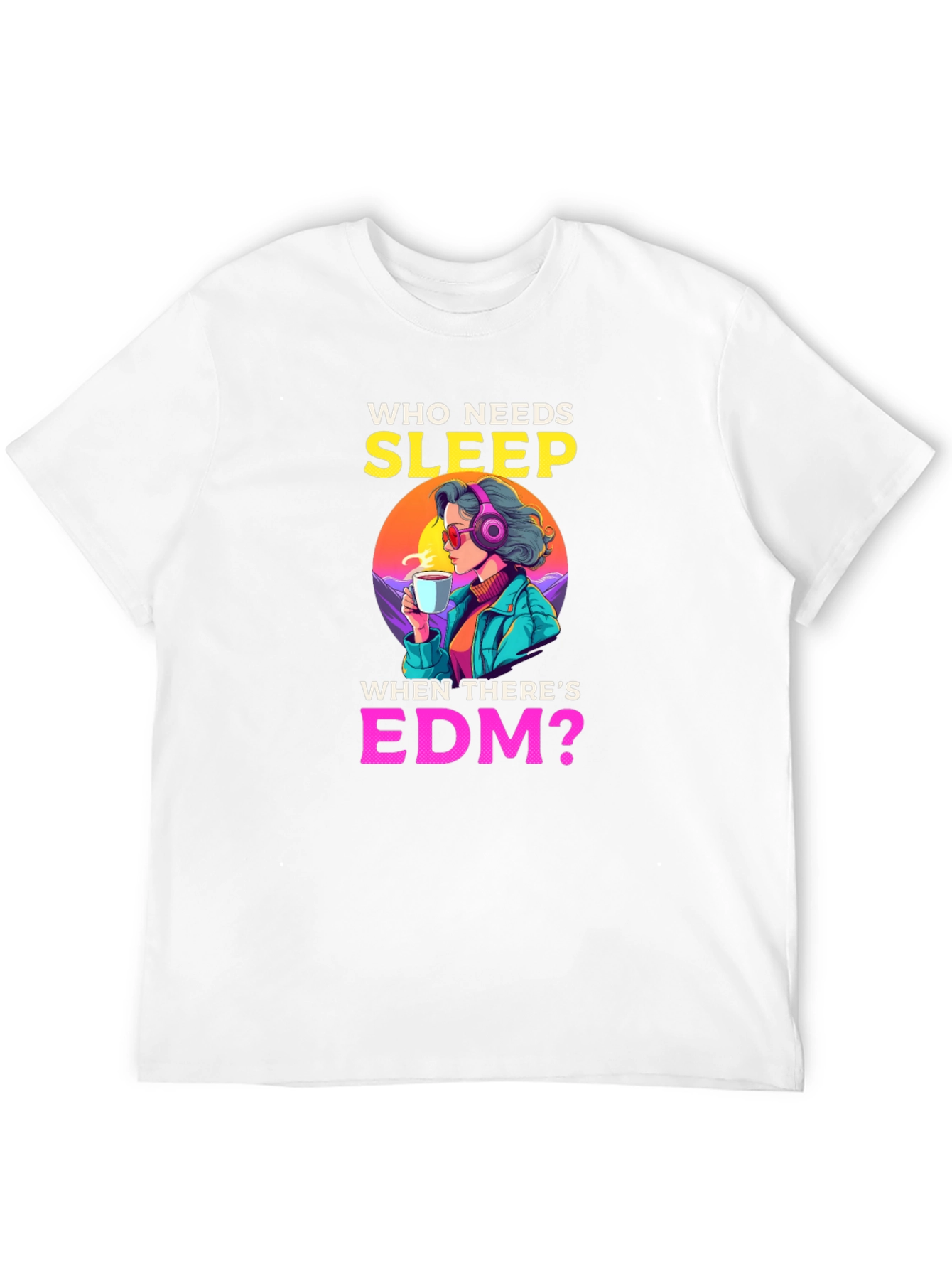 Who Needs Sleep EDM Graphic Tee
