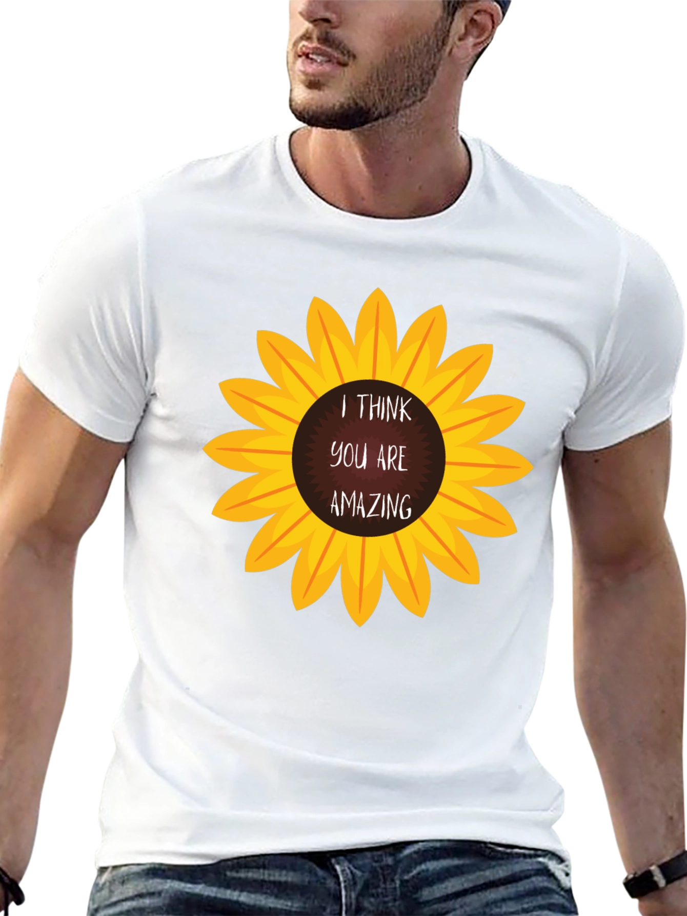 I Think You Are Amazing Sunflower T-Shirt