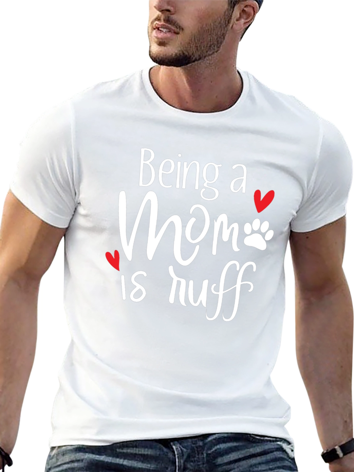 Being a Mom is Ruff T-Shirt