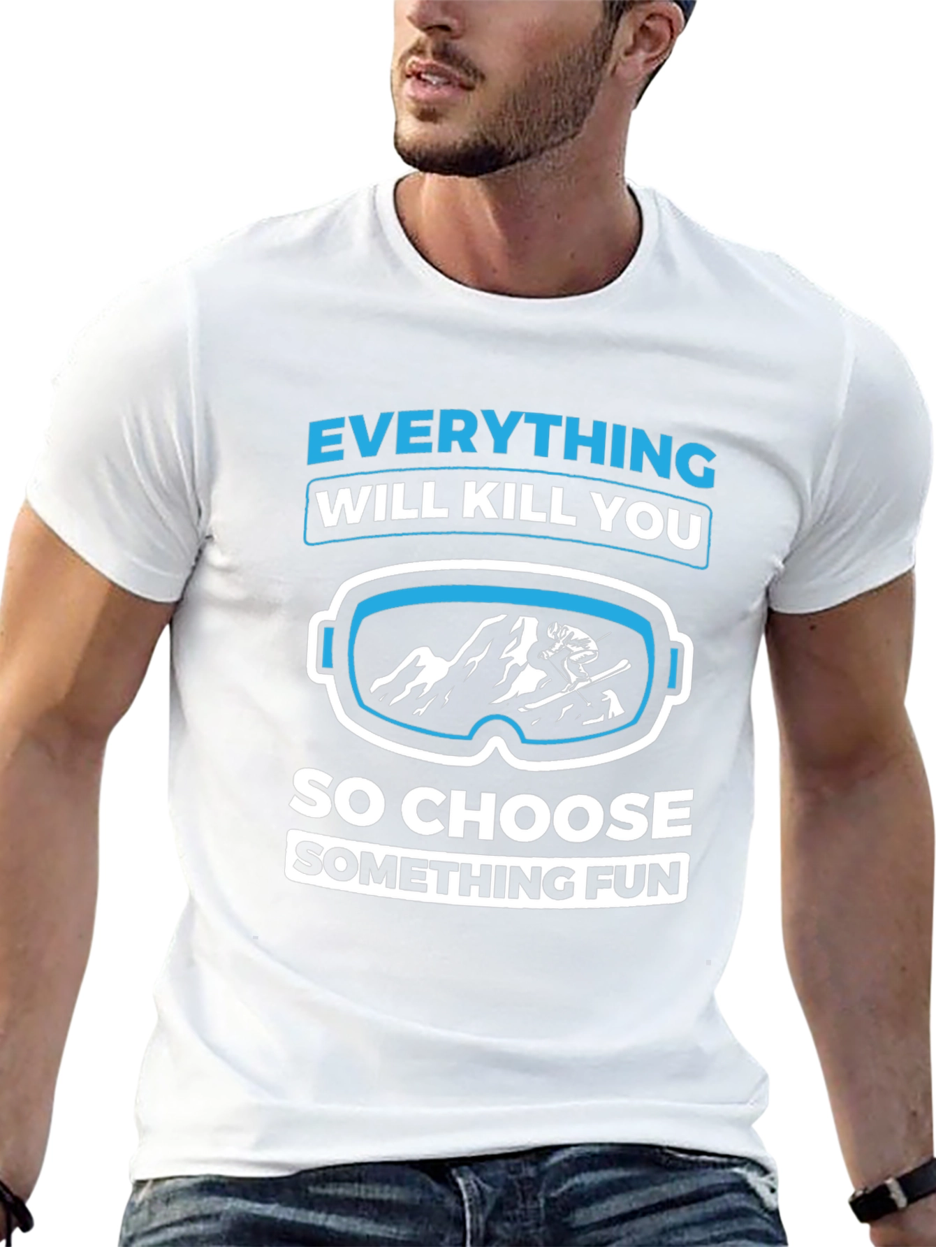 Everything Will Kill You Skiing Fun T-Shirt
