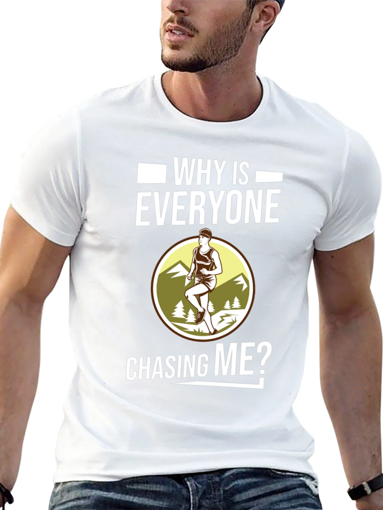 Funny Running T-Shirt - Why Is Everyone Chasing Me?