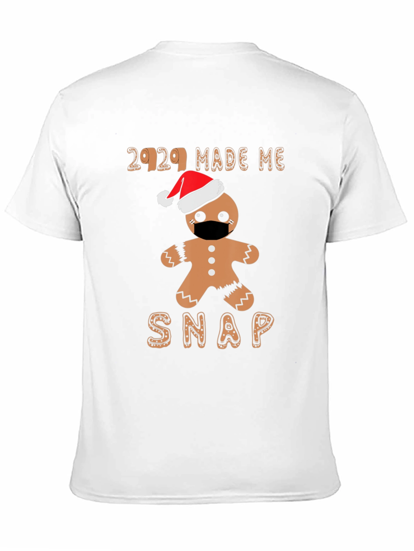 2020 Made Me Snap Gingerbread Man T-Shirt
