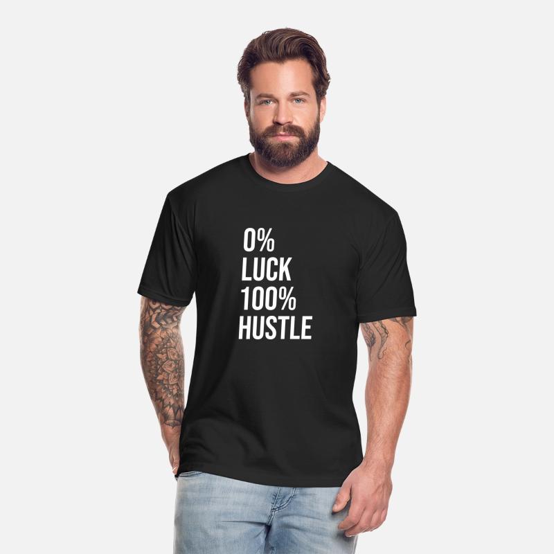 0 percent luck 100 percent hustle
