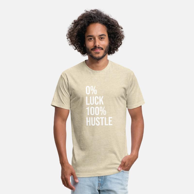 0 percent luck 100 percent hustle