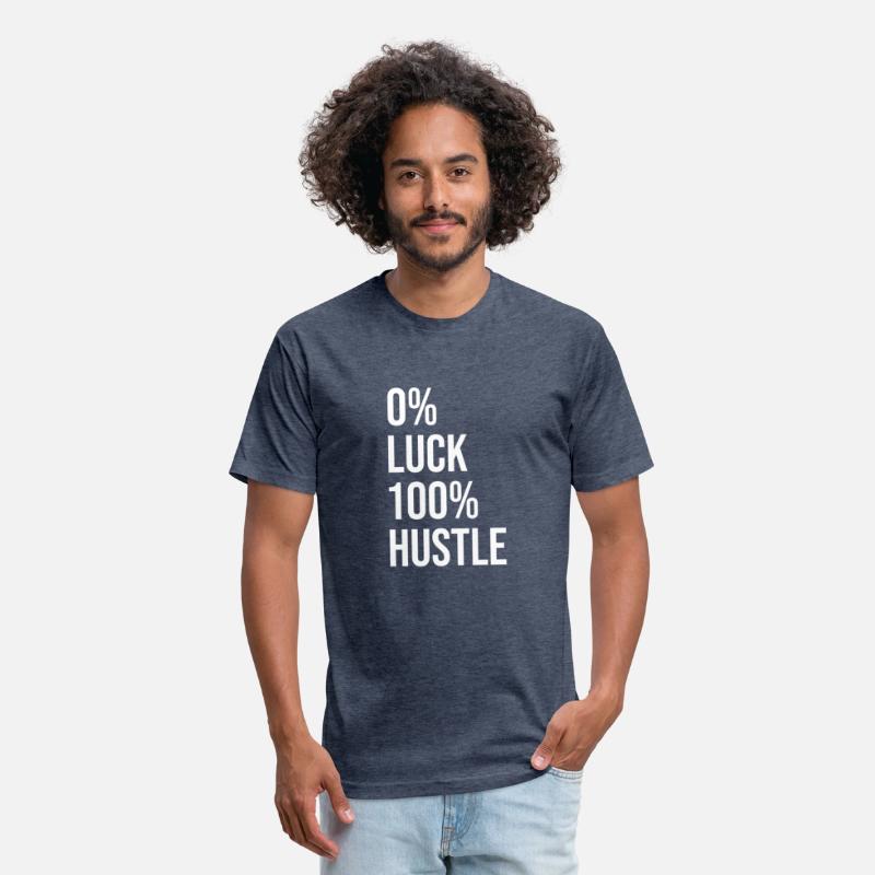 0 percent luck 100 percent hustle
