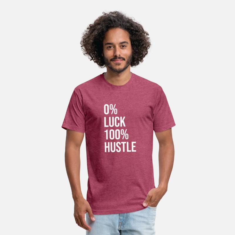 0 percent luck 100 percent hustle