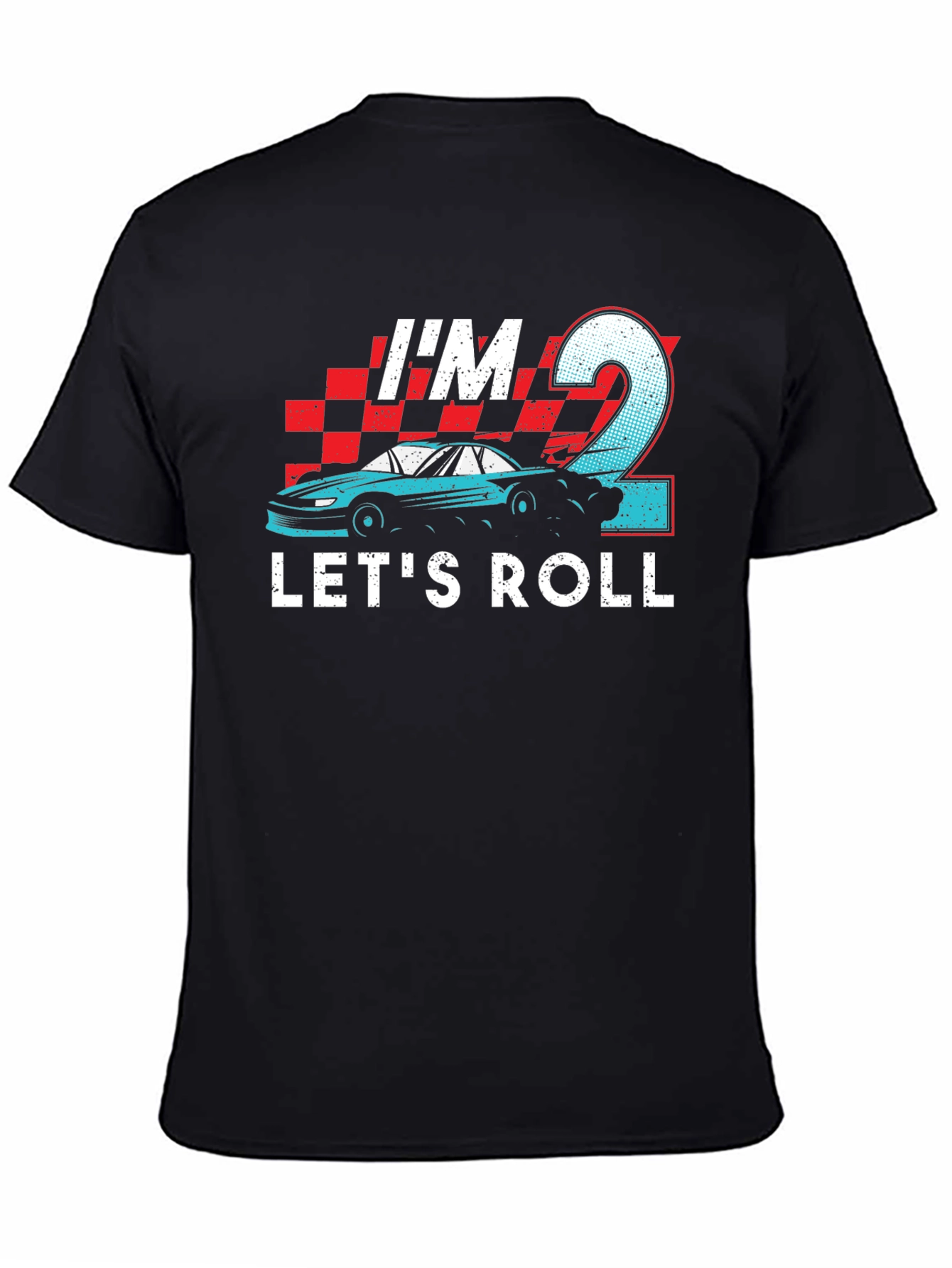 Im 2 Lets Roll T-Shirt