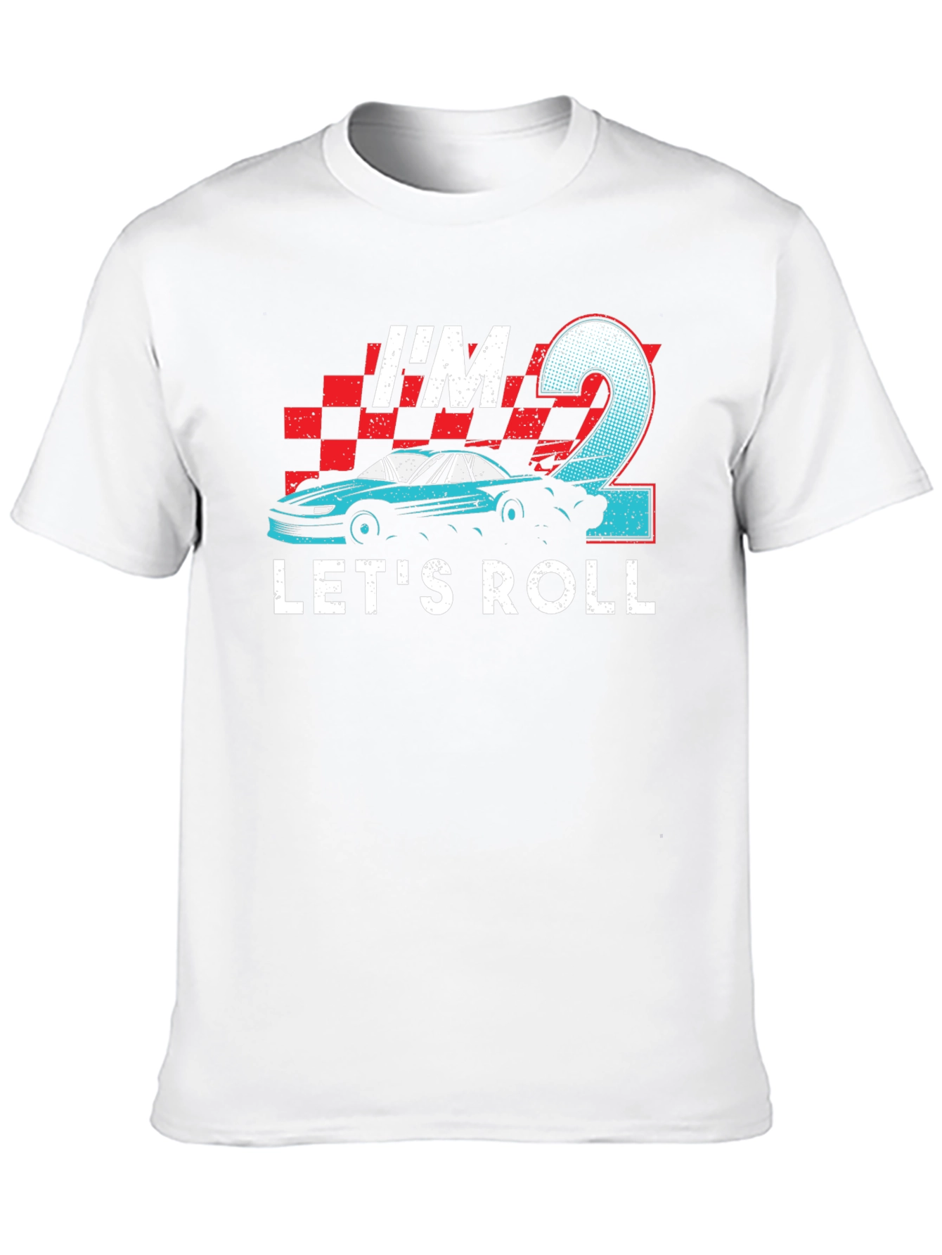 Im 2 Lets Roll T-Shirt