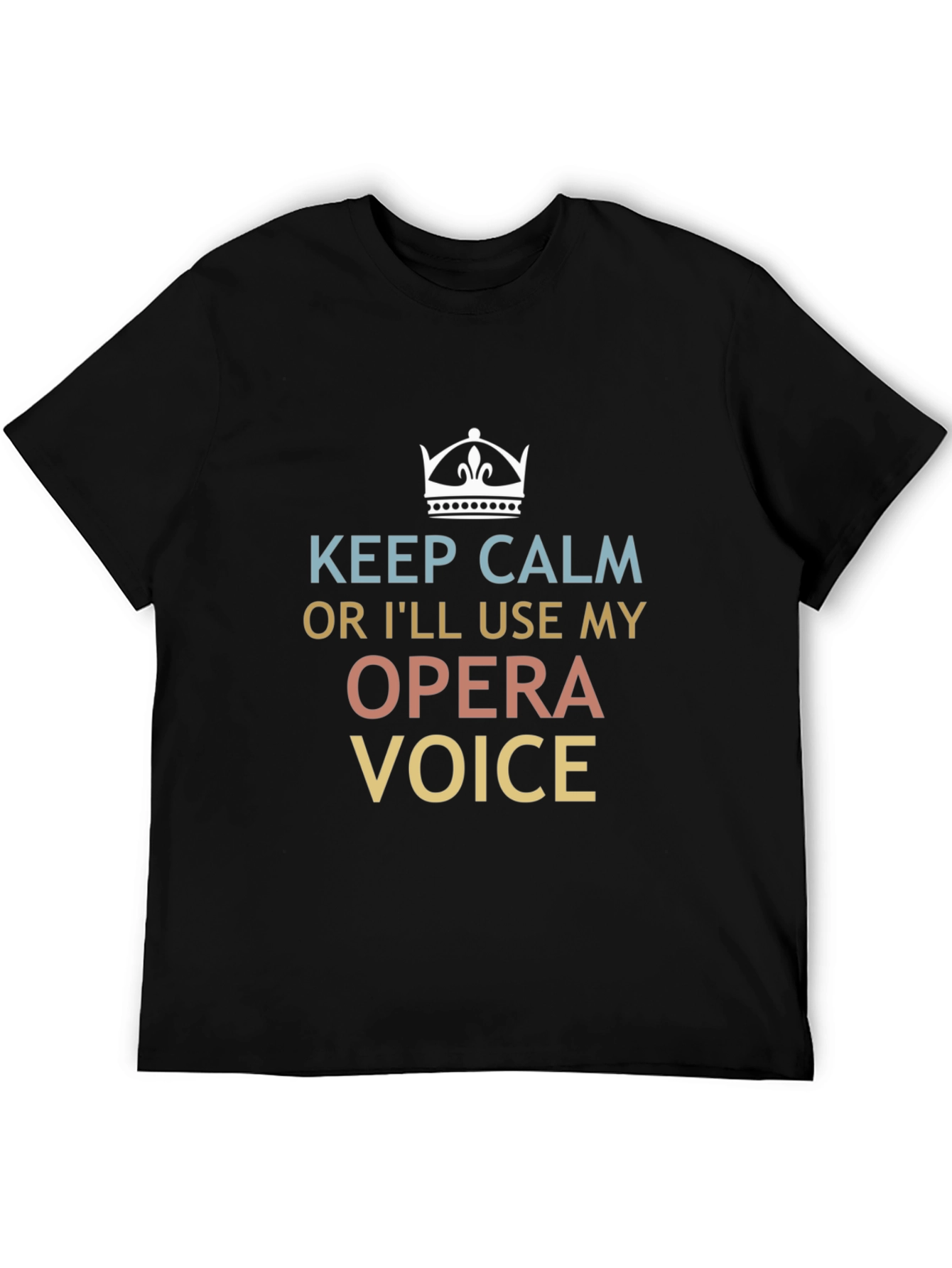 Keep Calm Opera Voice T-Shirt - Funny Musician Tee