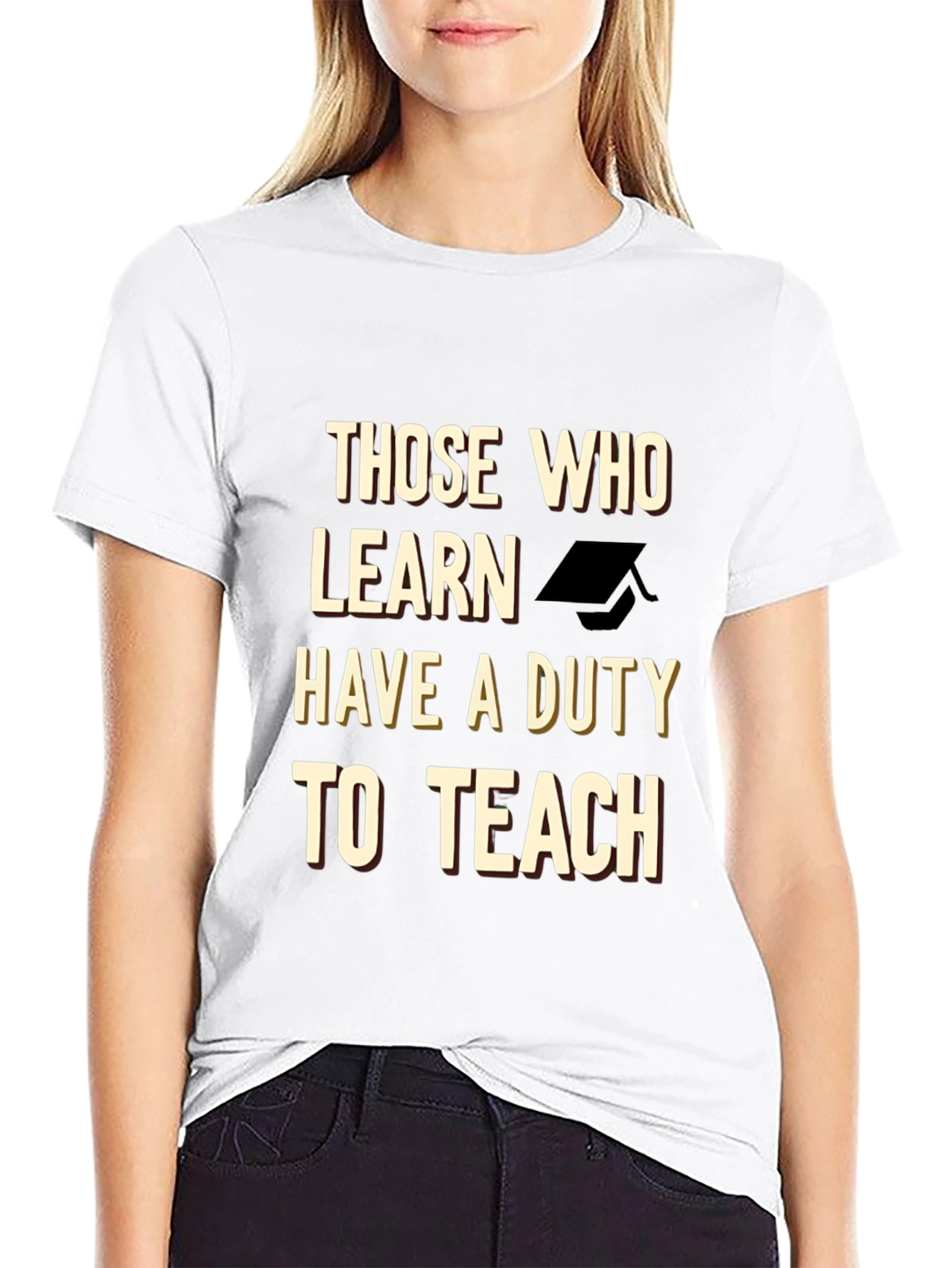 Those Who Learn Have a Duty to Teach T-Shirt
