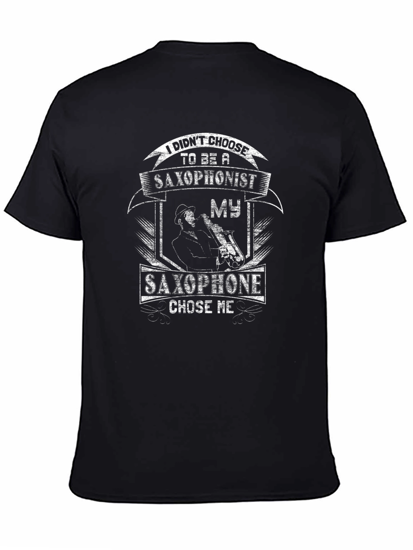 Saxophone T-Shirt: I Didnt Choose Saxophone