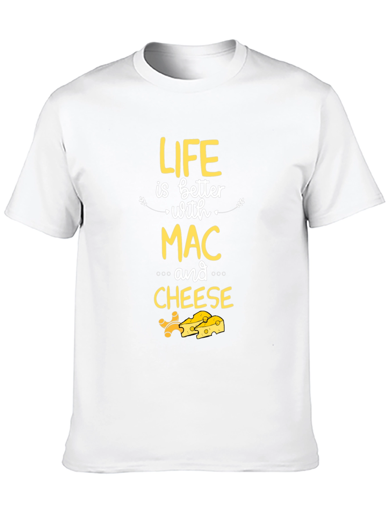 Life is Better with Mac and Cheese Graphic T-Shirt