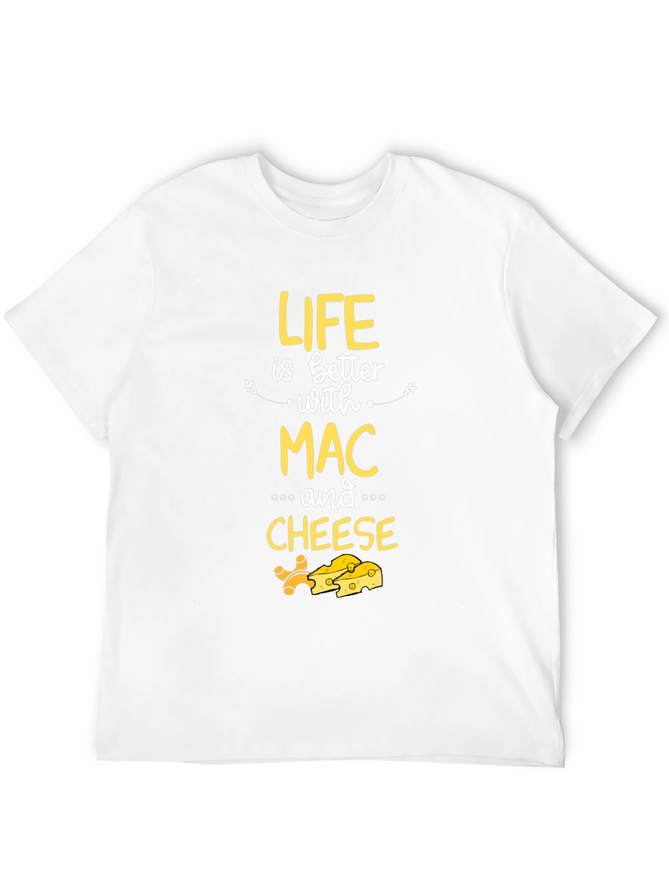 Life is Better with Mac and Cheese Graphic T-Shirt