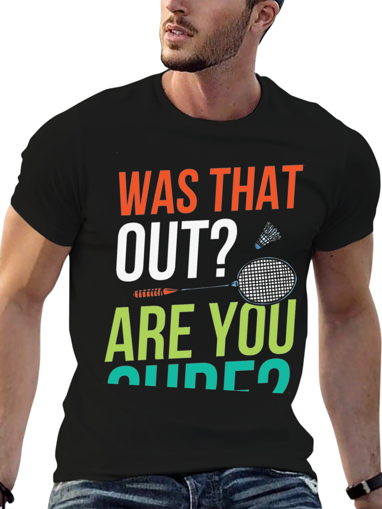 Was That Out? Badminton T-Shirt