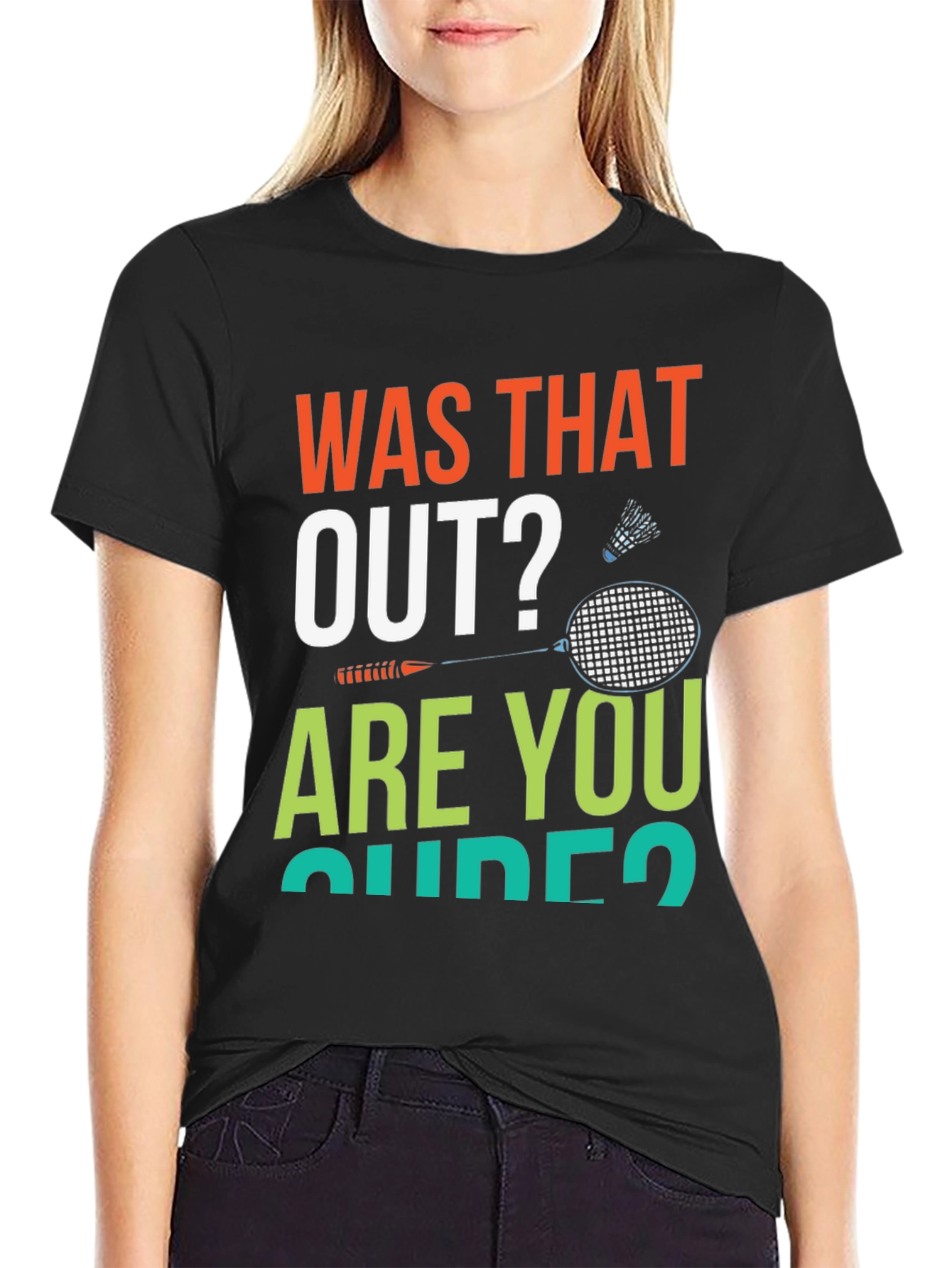 Was That Out? Badminton T-Shirt