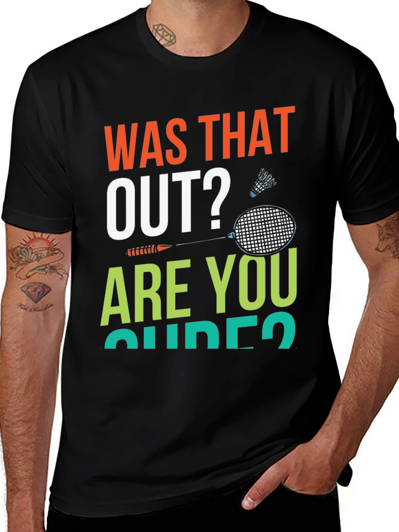 Was That Out? Badminton T-Shirt