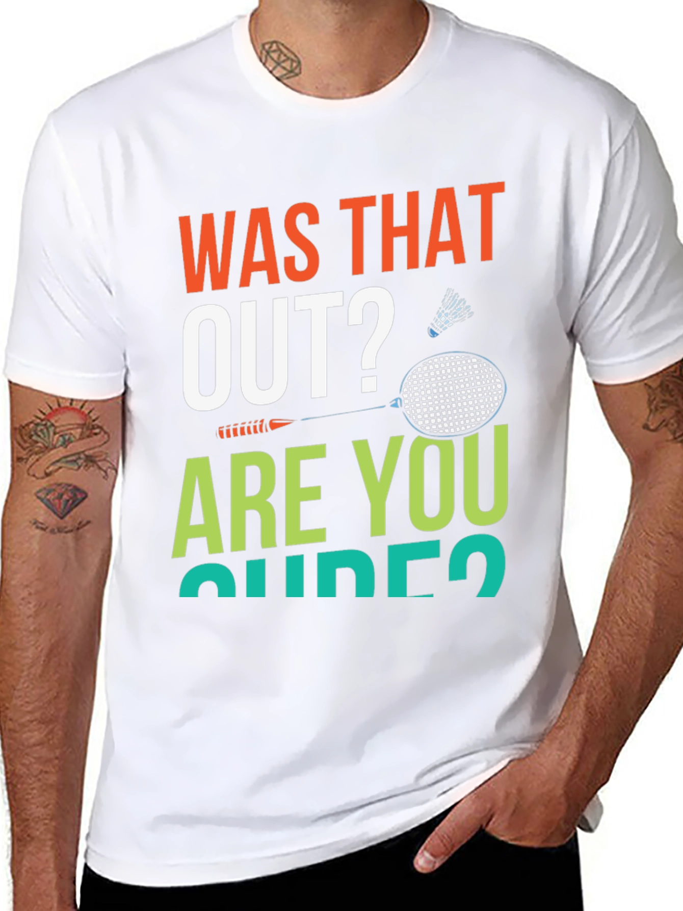 Was That Out? Badminton T-Shirt
