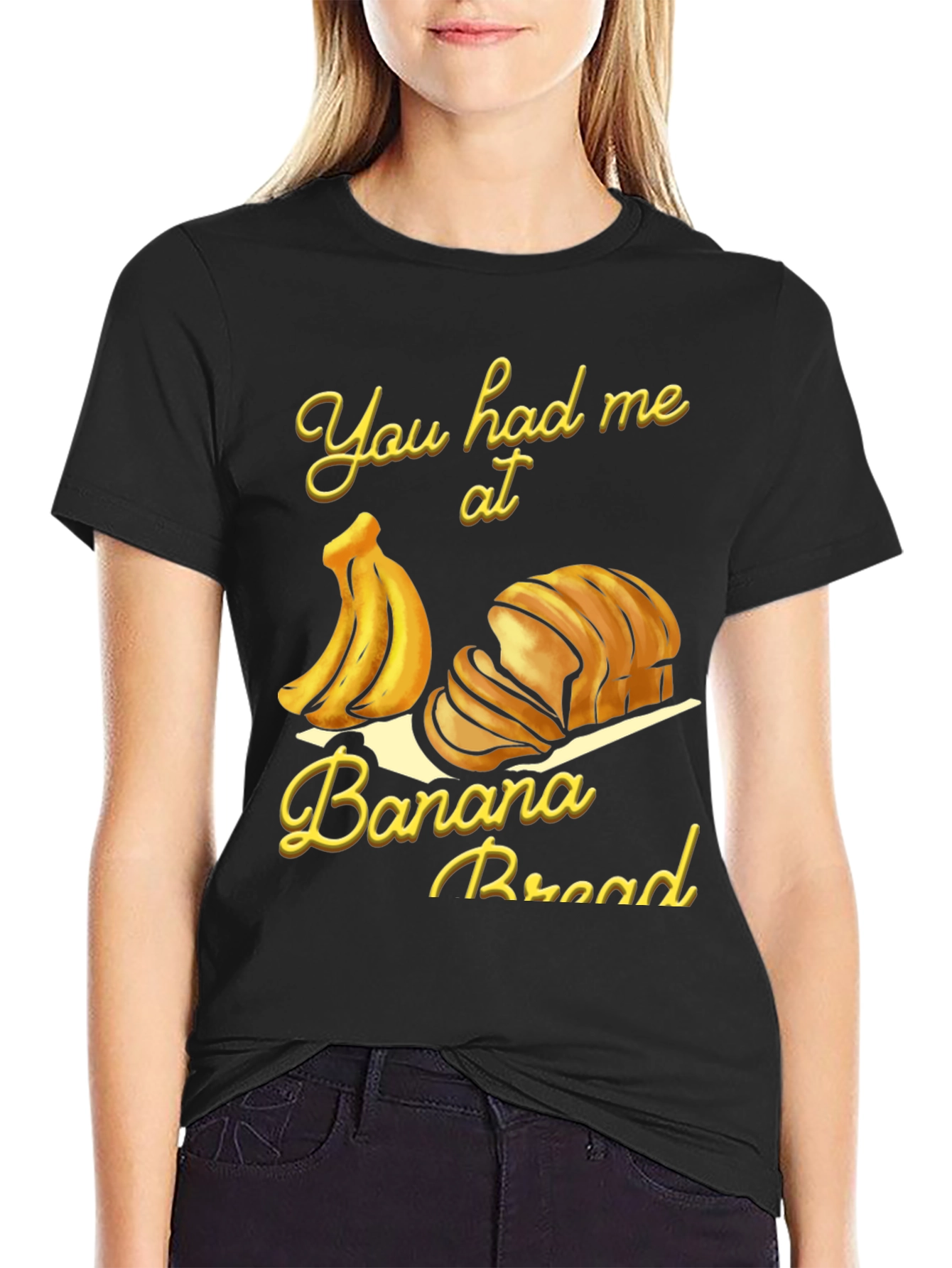 You Had Me at Banana Bread T-Shirt