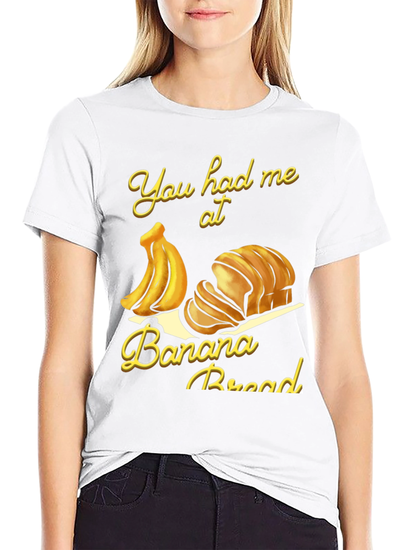You Had Me at Banana Bread T-Shirt