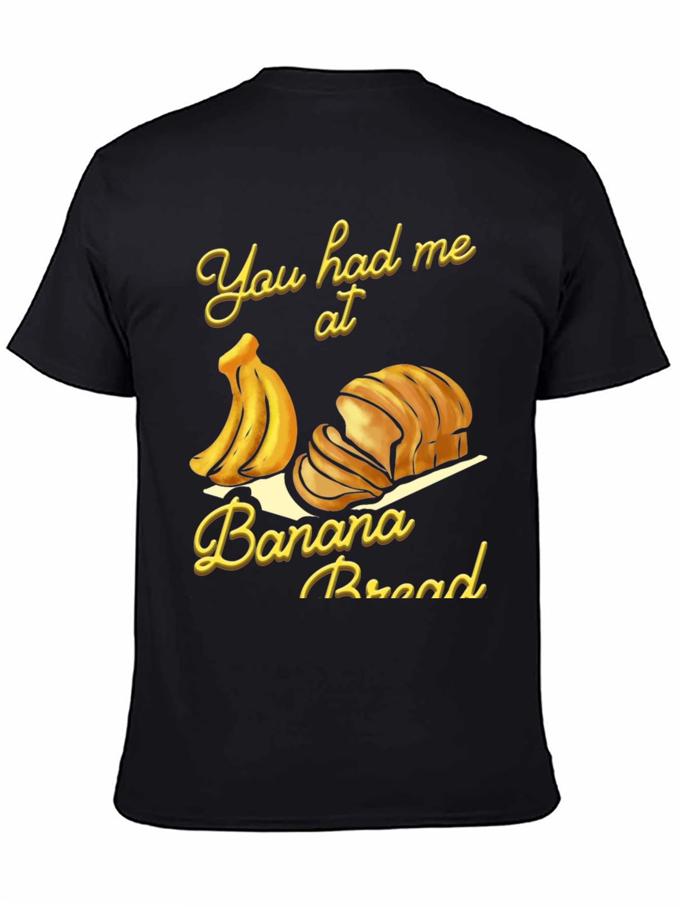 You Had Me at Banana Bread T-Shirt