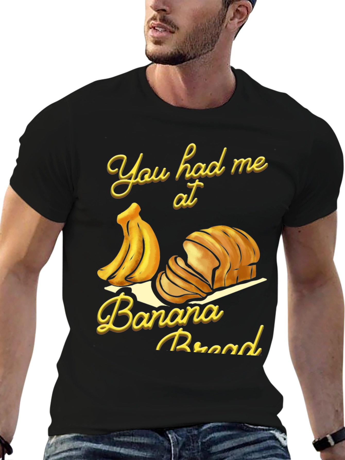 You Had Me at Banana Bread T-Shirt
