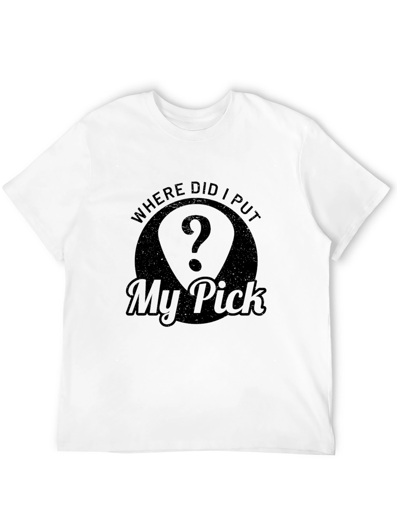 Where Did I Put My Pick? Funny Guitar T-Shirt