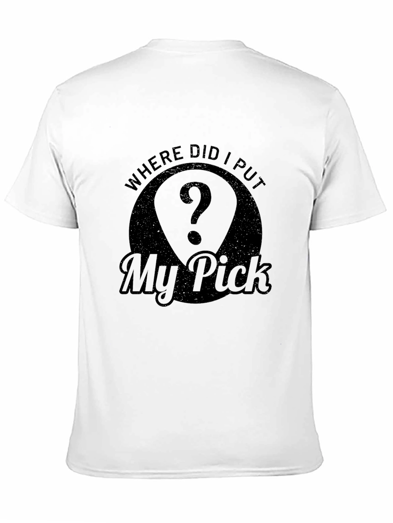 Where Did I Put My Pick? Funny Guitar T-Shirt