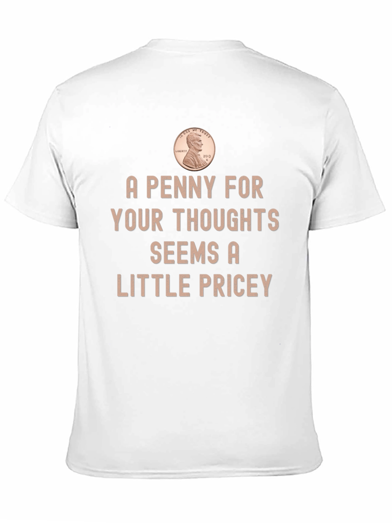 Funny Penny For Your Thoughts Graphic T-Shirt