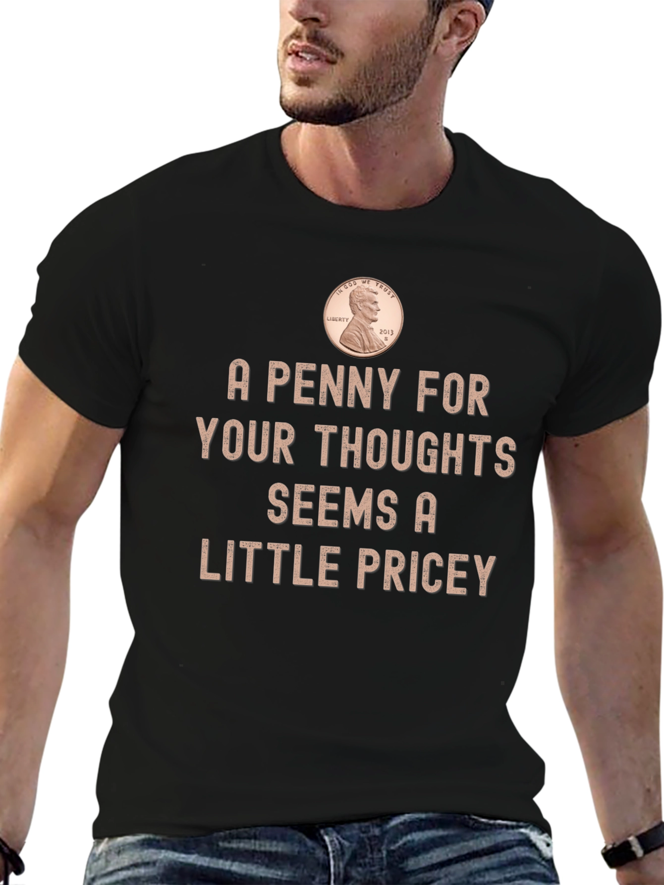 Funny Penny For Your Thoughts Graphic T-Shirt