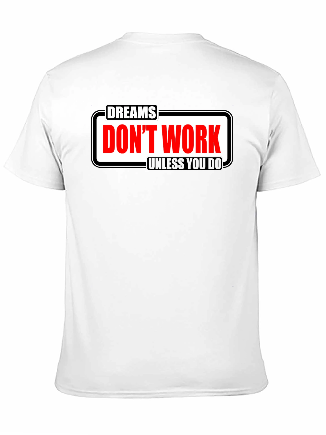 Dreams Dont Work Motivational T-Shirt