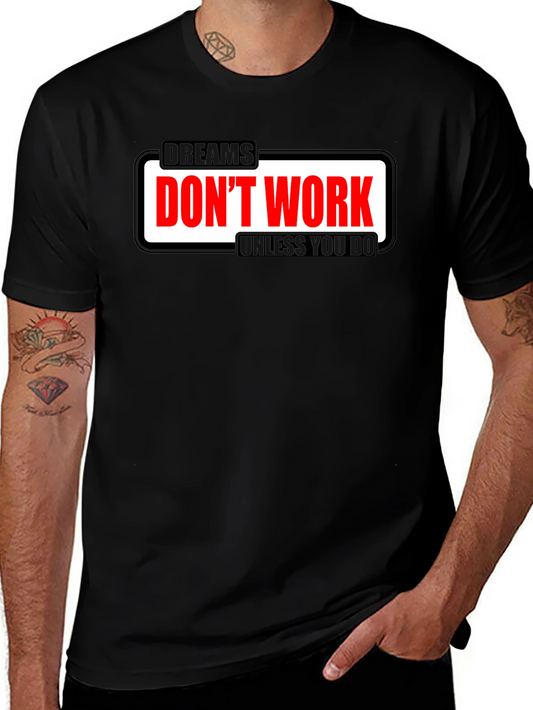 Dreams Dont Work Motivational T-Shirt